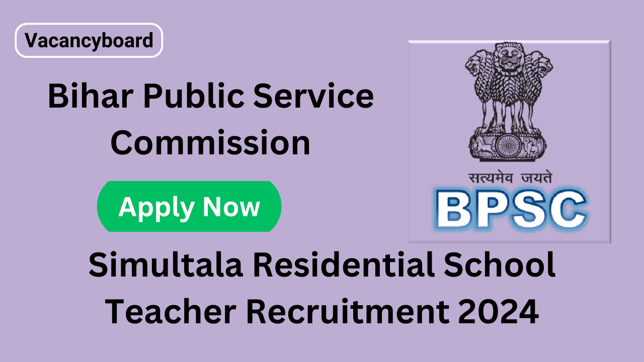 BPSC Bihar Simultala Residential School Teacher Recruitment 2024