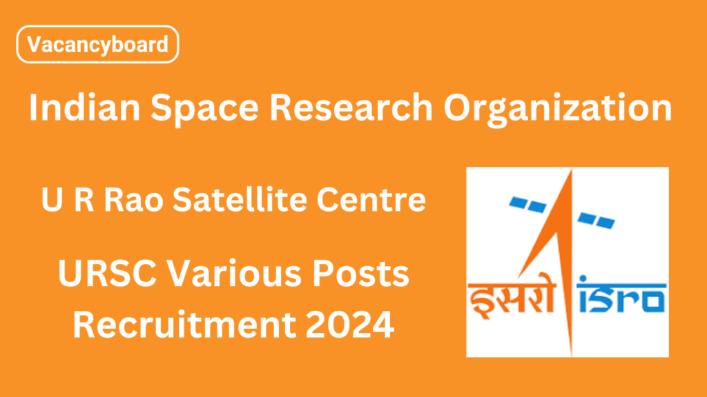 ISRO URSC Various Posts Recruitment 2024