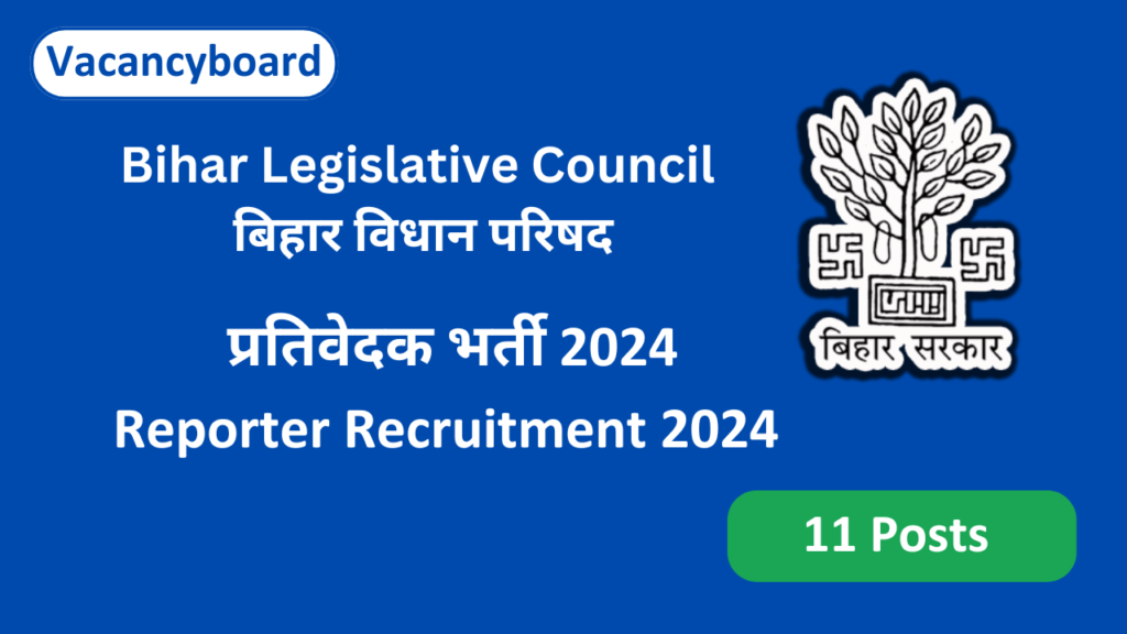 Bihar Vidhan Parishad Sachivalaya Reporter Recruitment 2024