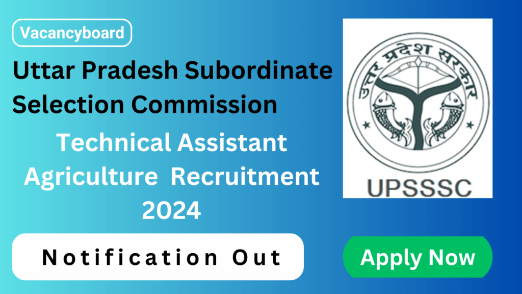 UPSSSC Technical Assistant Agriculture  Recruitment 2024