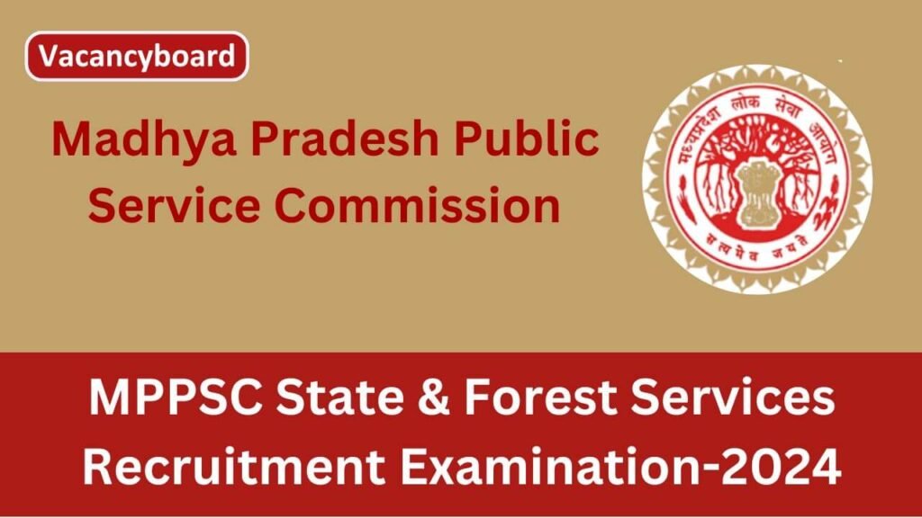 MPPSC State and forest Services Recruitment Examination 2024