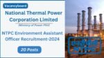 NTPC Environment Assistant Officer Recruitment 2024