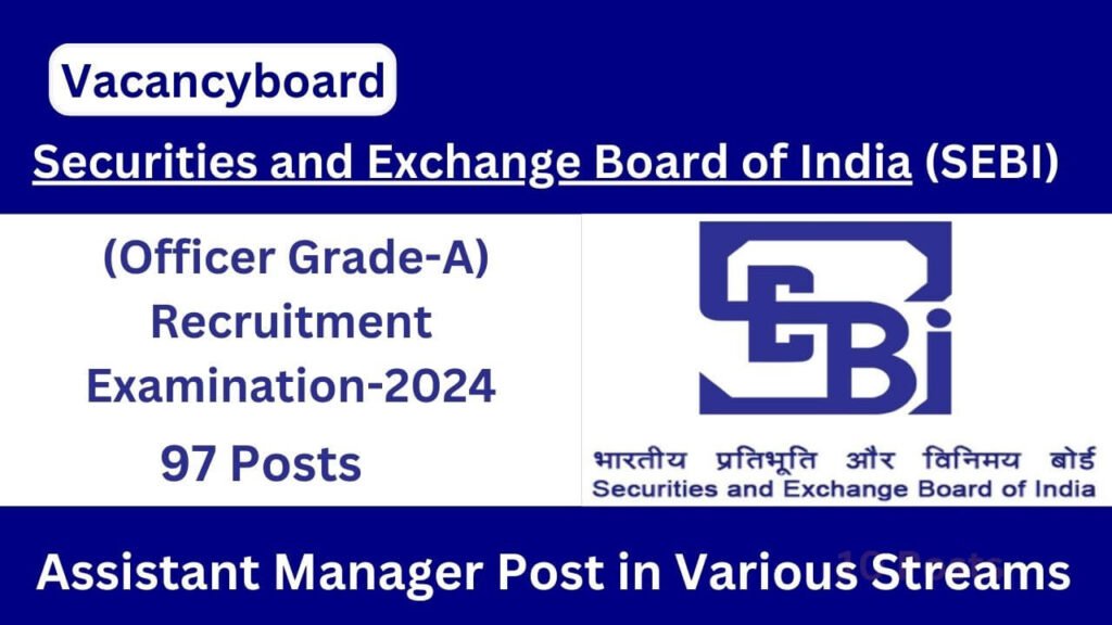 SEBI Grade A Officer Recruitment 2024