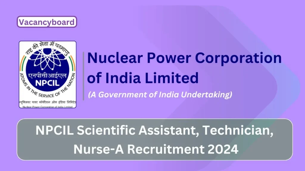 NPCIL Nurse Scientific Assistant Technician Recruitment 2024