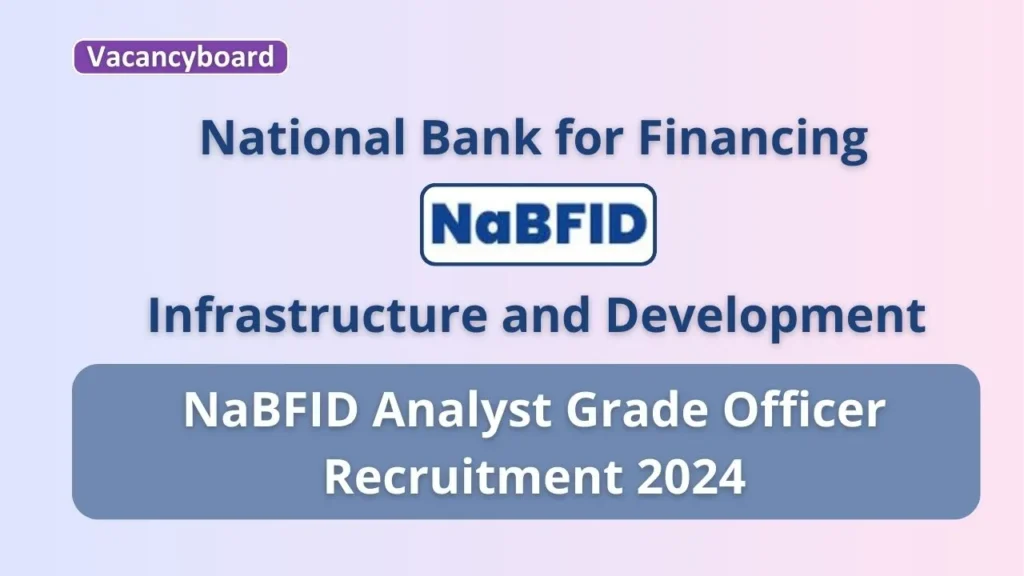 NaBFID Analyst Grade Officer Recruitment 2024