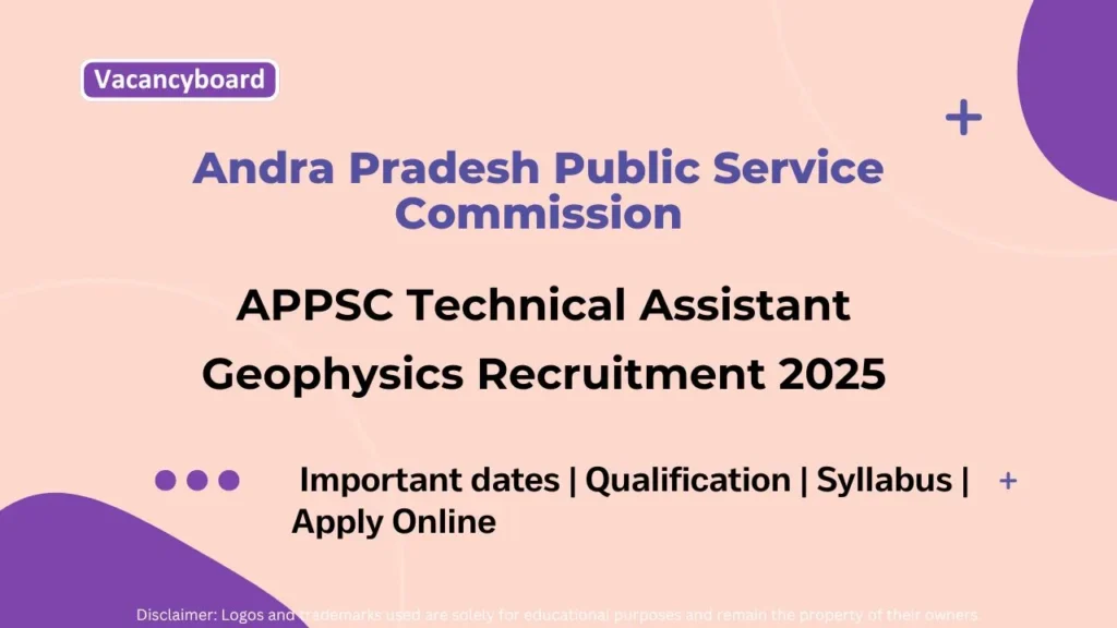 APPSC Technical Assistant Geophysics Recruitment 2025 – Incredible Chance to Join AP Govt Service 1 APPSC Technical Assistant Geophysics Recruitment 2025