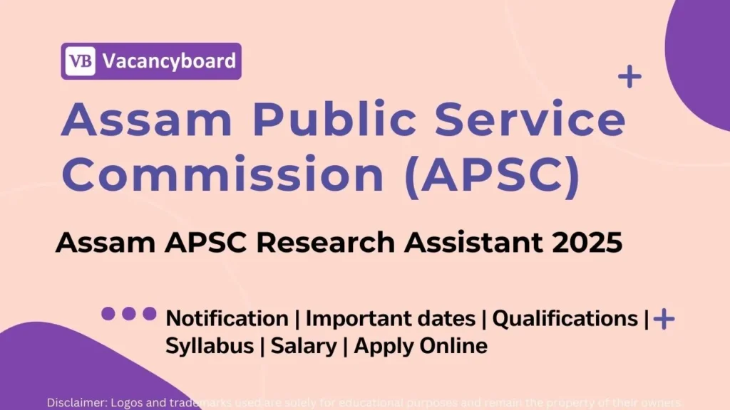 APSC Research Assistant 2025 – Apply Online Now 1 APSC Research Assistant 2025 Notification – Assam Public Service Commission Recruitment Details