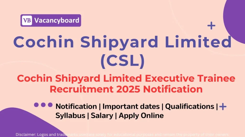 Cochin Shipyard Executive Trainee 2025