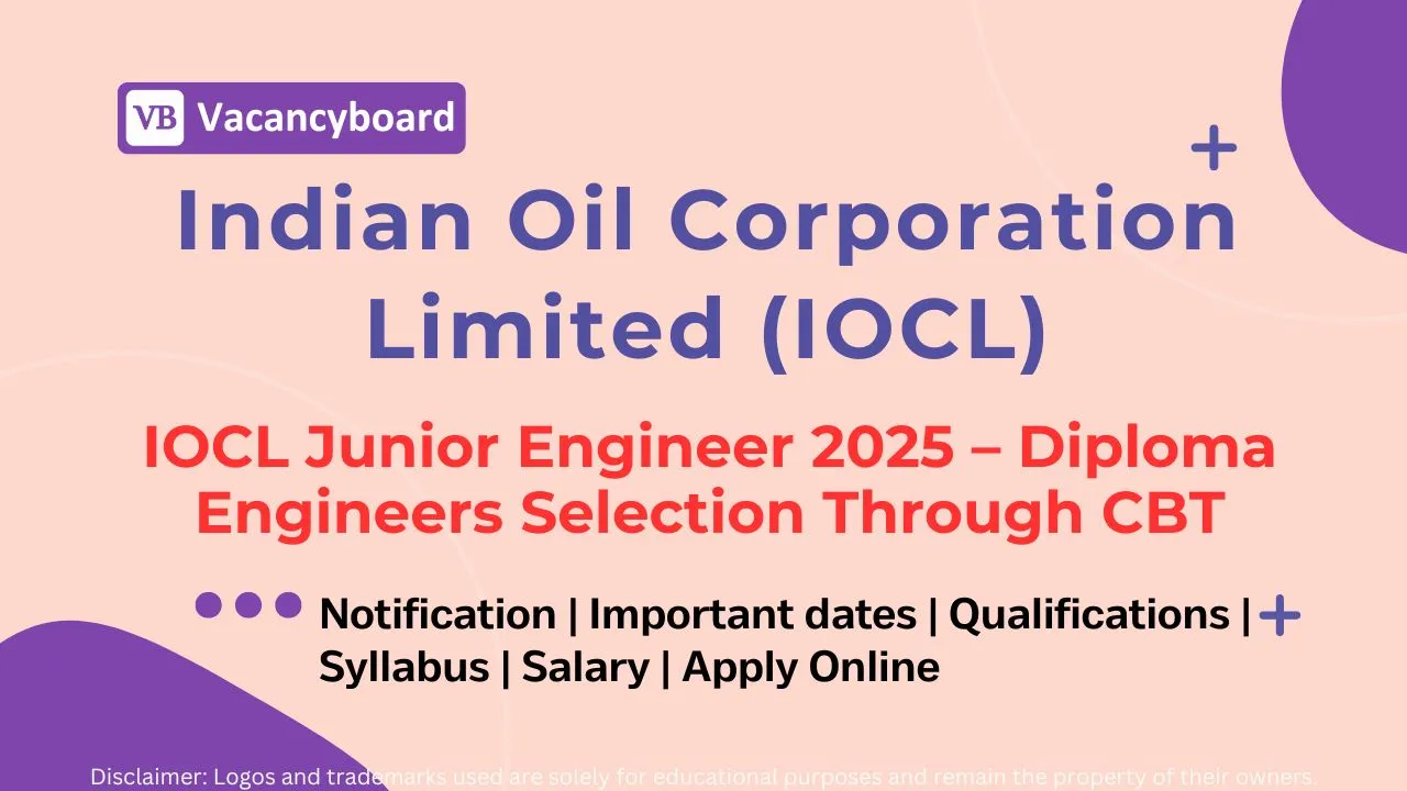 IOCL Junior Engineer 2025 – Diploma Engineers Selection Through CBT