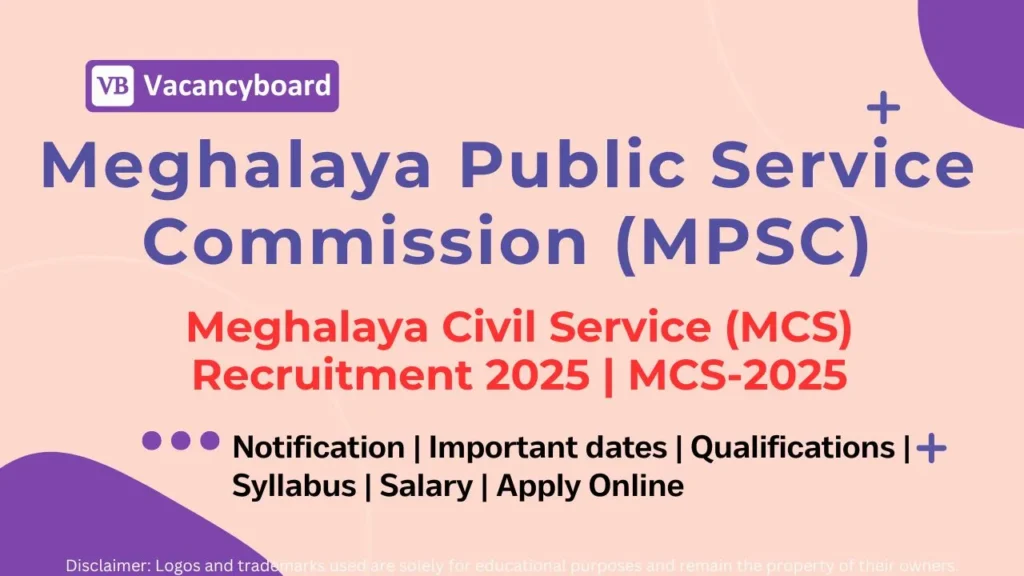 Meghalaya Civil Service Recruitment 2025 – MCS-2025